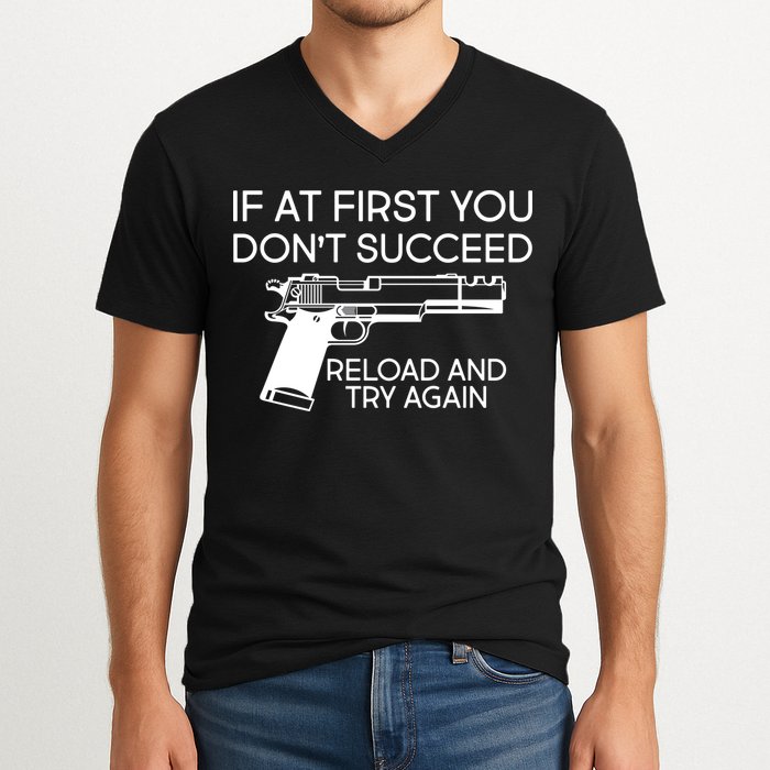 Reload and Try Again Funny Gun V-Neck T-Shirt