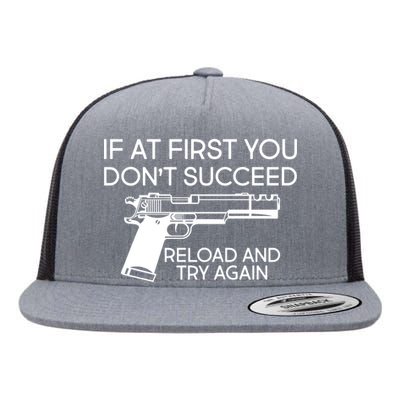 Reload and Try Again Funny Gun Flat Bill Trucker Hat