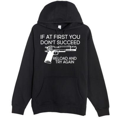 Reload and Try Again Funny Gun Premium Pullover Hoodie