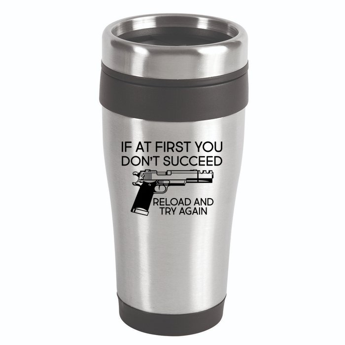 Reload and Try Again Funny Gun 16oz Travel Tumbler