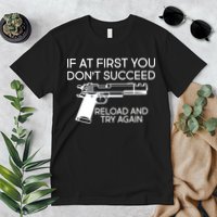 Reload and Try Again Funny Gun Premium T-Shirt