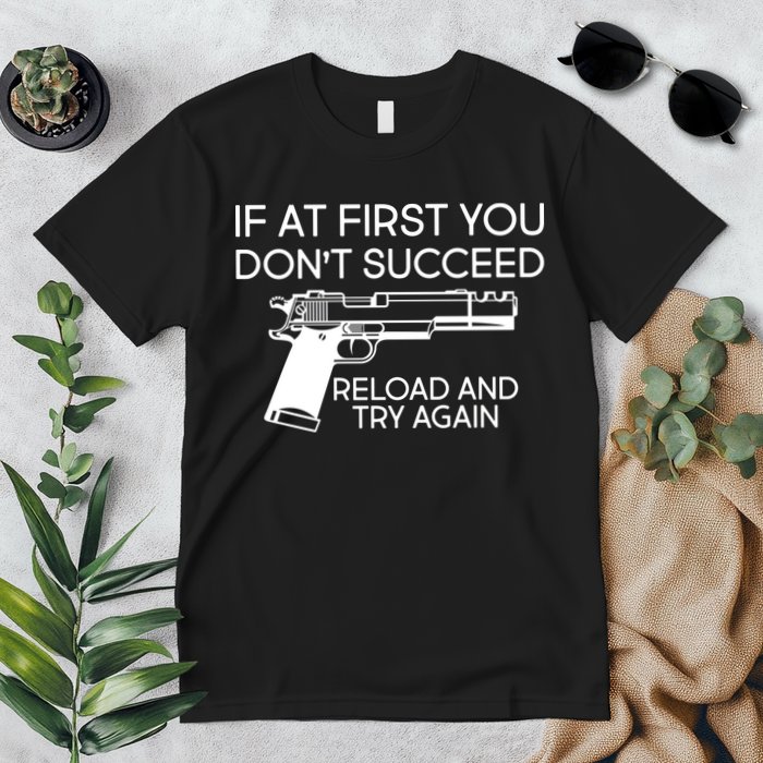 Reload and Try Again Funny Gun Premium T-Shirt