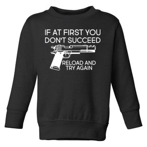 Reload and Try Again Funny Gun Toddler Sweatshirt