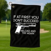 Reload and Try Again Funny Gun Golf Towel