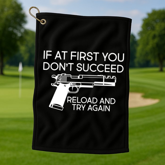 Reload and Try Again Funny Gun Golf Towel