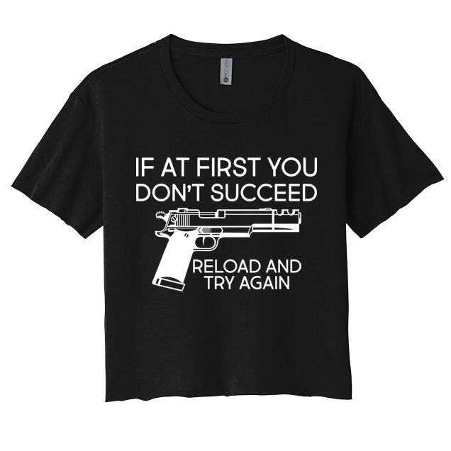 Reload and Try Again Funny Gun Crop Top