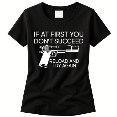 Reload and Try Again Funny Gun Womens T-Shirt