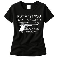 Reload and Try Again Funny Gun Womens T-Shirt