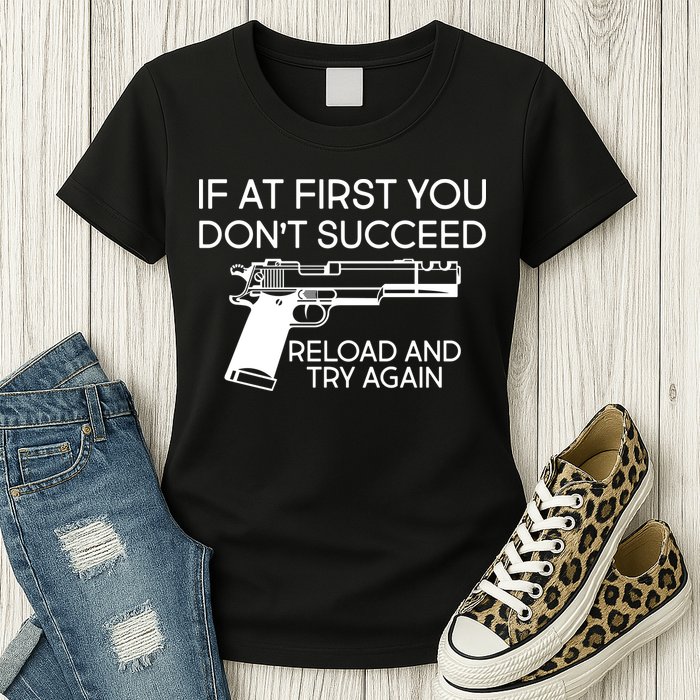 Reload and Try Again Funny Gun Womens T-Shirt