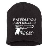 Reload and Try Again Funny Gun Short Acrylic Beanie