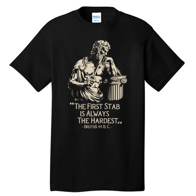 Roman Empire Meme Brutus Stab Julius Caesar Quote Tall T-Shirt