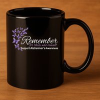 Remember For Those Who Cannot Alzheimers Awareness 11oz C Handle Ceramic Mug