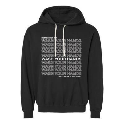 Remember To Wash Your Hand Have A Nice Day Garment-Dyed Fleece Hoodie