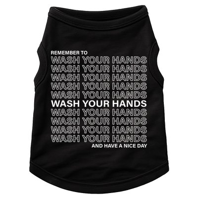 Remember To Wash Your Hand Have A Nice Day Doggie Tank