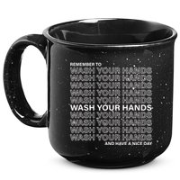 Remember To Wash Your Hand Have A Nice Day 15oz Campfire Ceramic Mug