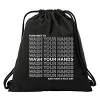 Remember To Wash Your Hand Have A Nice Day Drawstring Bag