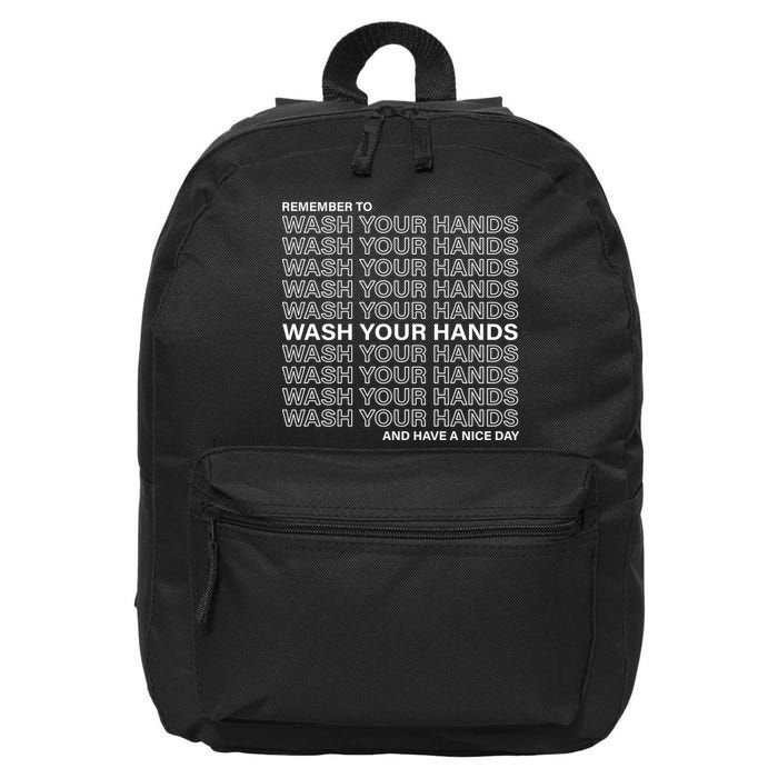Remember To Wash Your Hand Have A Nice Day 16 in Basic Backpack