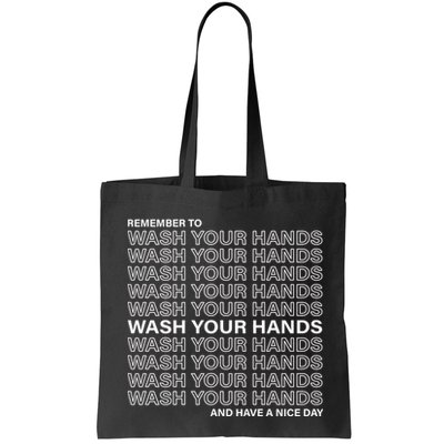 Remember To Wash Your Hand Have A Nice Day Bag