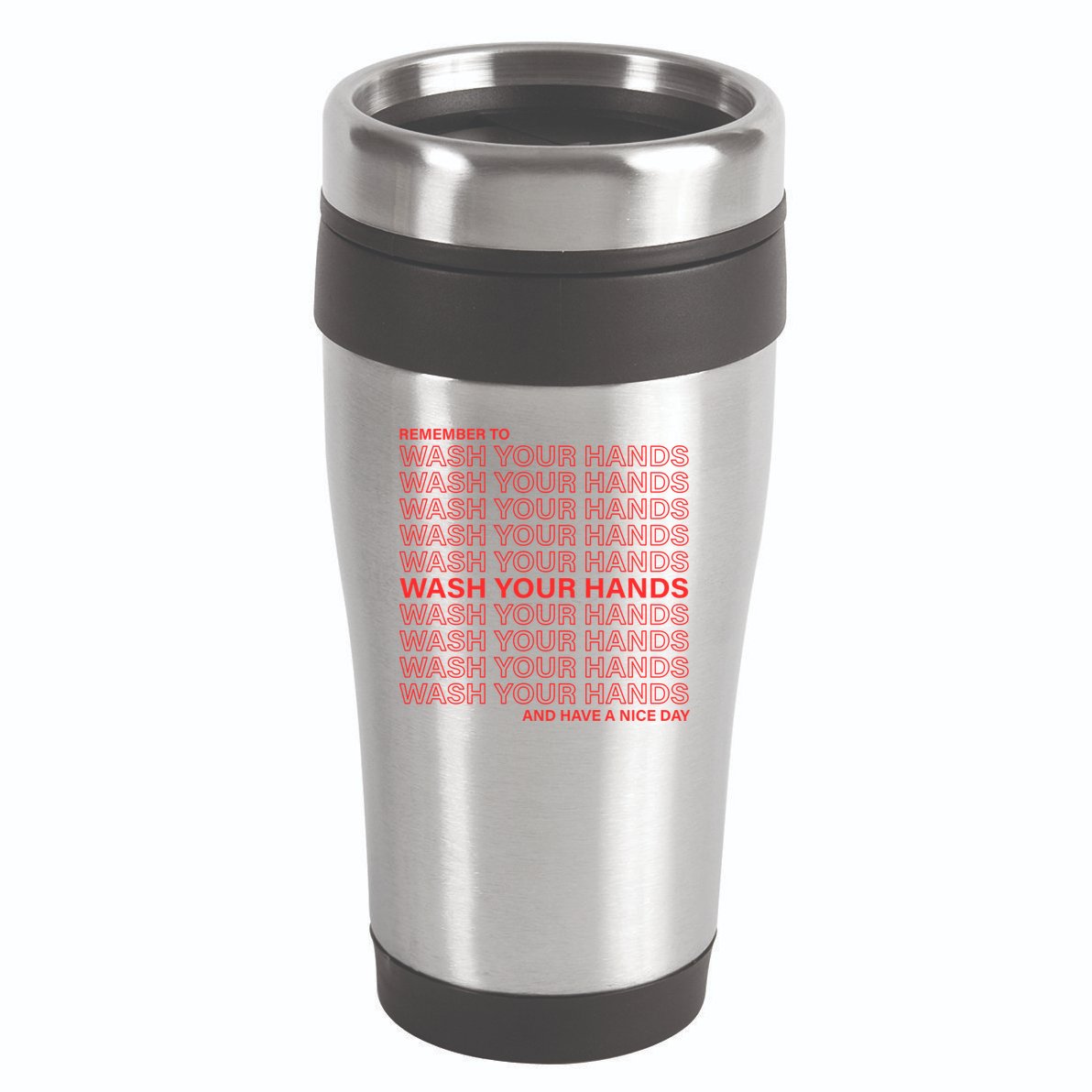 Remember To Wash Your Hand Have A Nice Day 16oz Travel Tumbler