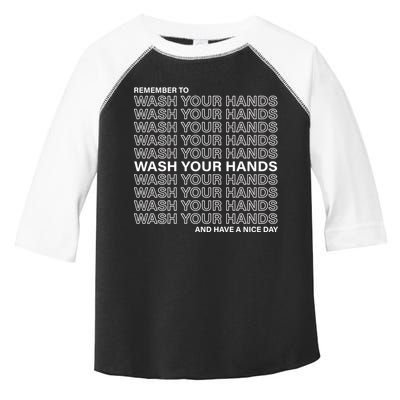 Remember To Wash Your Hand Have A Nice Day Toddler Fine Jersey T-Shirt