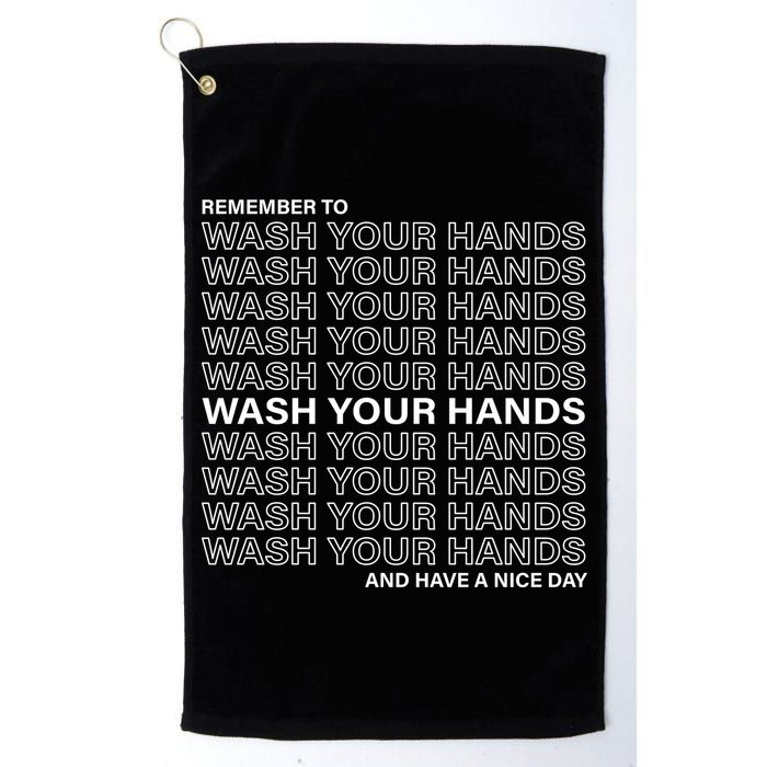Remember To Wash Your Hand Have A Nice Day Golf Towel