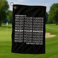 Remember To Wash Your Hand Have A Nice Day Golf Towel
