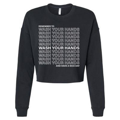 Remember To Wash Your Hand Have A Nice Day Cropped Pullover Crew