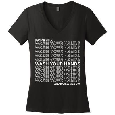 Remember To Wash Your Hand Have A Nice Day Women's V-Neck T-Shirt