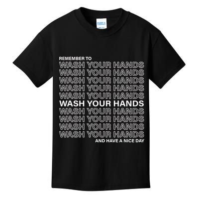 Remember To Wash Your Hand Have A Nice Day Kids T-Shirt