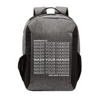 Remember To Wash Your Hand Have A Nice Day Vector Backpack