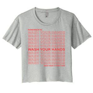 Remember To Wash Your Hand Have A Nice Day Women's Crop Top Tee