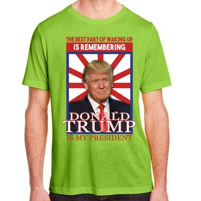 Remembering Donald Trump Is My President Adult ChromaSoft Performance T-Shirt