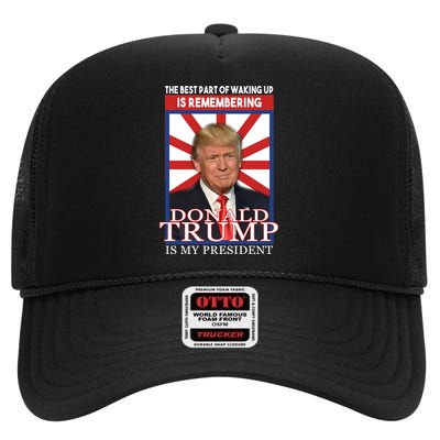 Remembering Donald Trump Is My President High Crown Mesh Back Trucker Hat