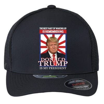 Remembering Donald Trump Is My President Flexfit Unipanel Trucker Cap