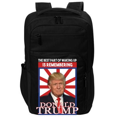 Remembering Donald Trump Is My President Impact Tech Backpack