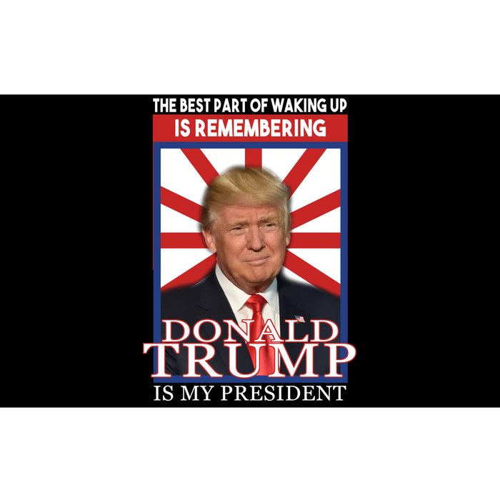 Remembering Donald Trump Is My President Bumper Sticker