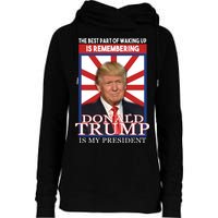 Remembering Donald Trump Is My President Womens Funnel Neck Pullover Hood