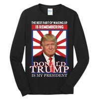 Remembering Donald Trump Is My President Tall Long Sleeve T-Shirt