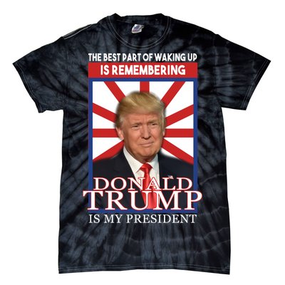 Remembering Donald Trump Is My President Tie-Dye T-Shirt