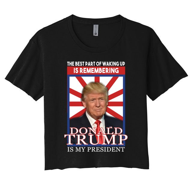 Remembering Donald Trump Is My President Crop Top