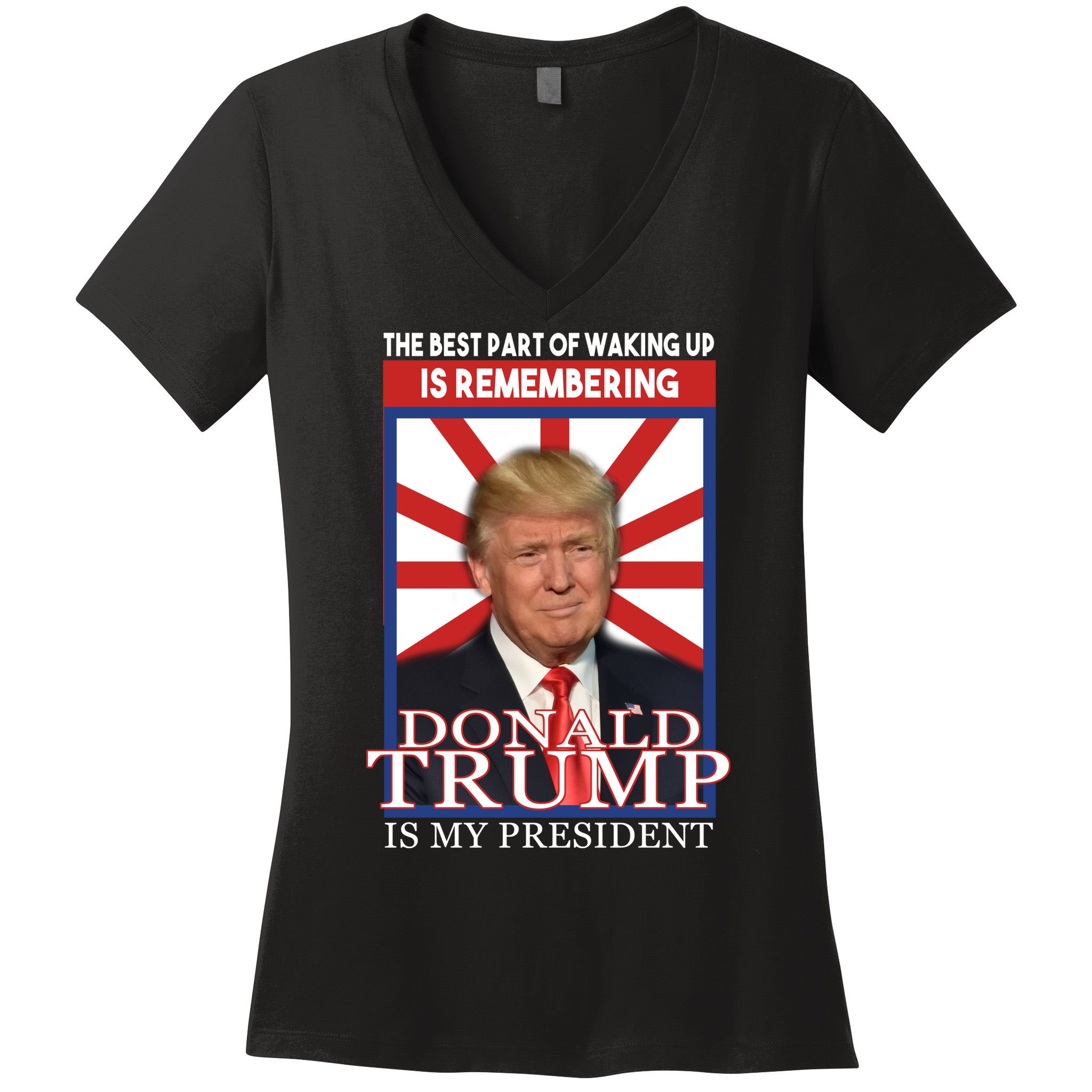 Remembering Donald Trump Is My President Women's V-Neck T-Shirt