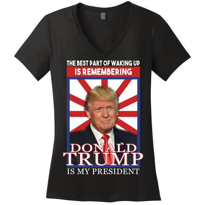 Remembering Donald Trump Is My President Women's V-Neck T-Shirt