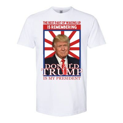 Remembering Donald Trump Is My President Softstyle CVC T-Shirt