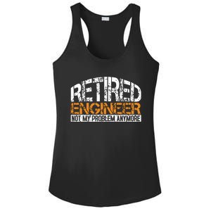 Retired Engineer Not My Problem Anymore Retirement Gift Ladies PosiCharge Competitor Racerback Tank