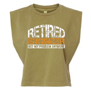 Retired Engineer Not My Problem Anymore Retirement Gift Garment-Dyed Women's Muscle Tee