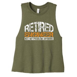 Retired Engineer Not My Problem Anymore Retirement Gift Women's Racerback Cropped Tank