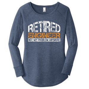 Retired Engineer Not My Problem Anymore Retirement Gift Women's Perfect Tri Tunic Long Sleeve Shirt