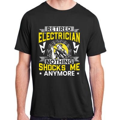 Retired Electrician Nothing Shocks Me Anymore Electrician Adult ChromaSoft Performance T-Shirt