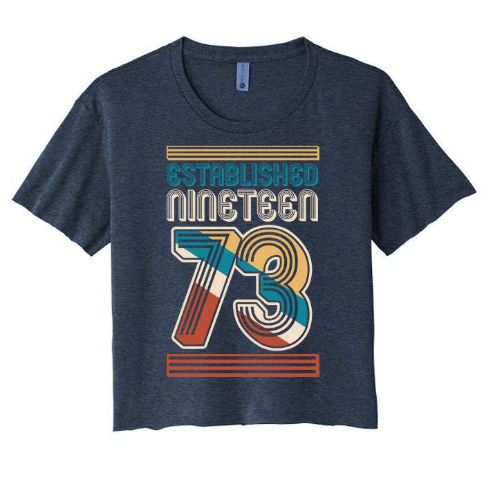 Retro Established Nineteen 73 1973 50th Birthday Women's Crop Top Tee