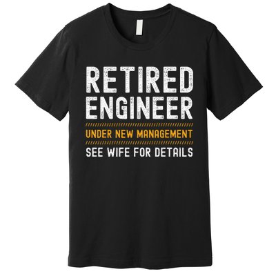 Retirement Engineer Novelty Gift Retired Engineer Premium T-Shirt